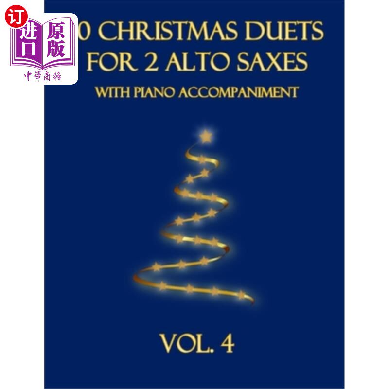 海外直订10 Christmas Duets for 2 Alto Saxes with Piano Accompaniment: Vol. 4 10圣诞二重唱2中音萨克斯与钢琴伴奏:卷4