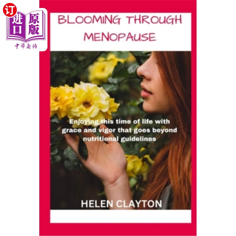 海外直订医药图书Blooming Through Menopause: Enjoying This Time of Life with Grace and Vigor That 盛开通过更年期：享