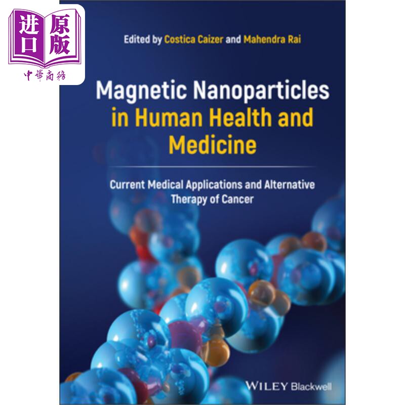 预售 磁性纳米粒子在人类健康和医学:当前的医学应用和代替治疗癌症 Magnetic Nanoparticles In Human Health And Medicine 英?