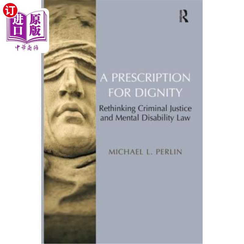 海外直订A Prescription for Dignity: Rethinking Criminal Justice and Mental Disability La 尊严的处方:对刑事司法和精