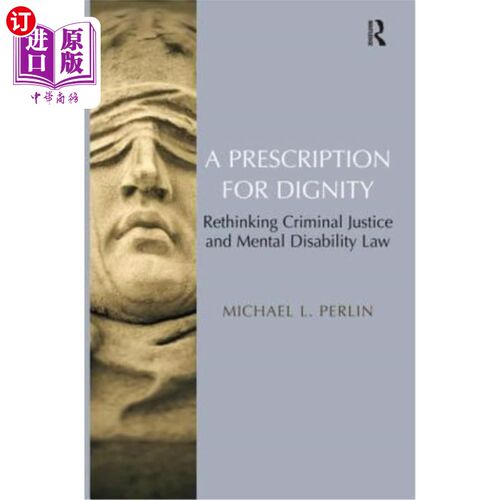 海外直订A Prescription for Dignity: Rethinking Criminal Justice and Mental Disability La 尊严的处方:对刑事司法和精