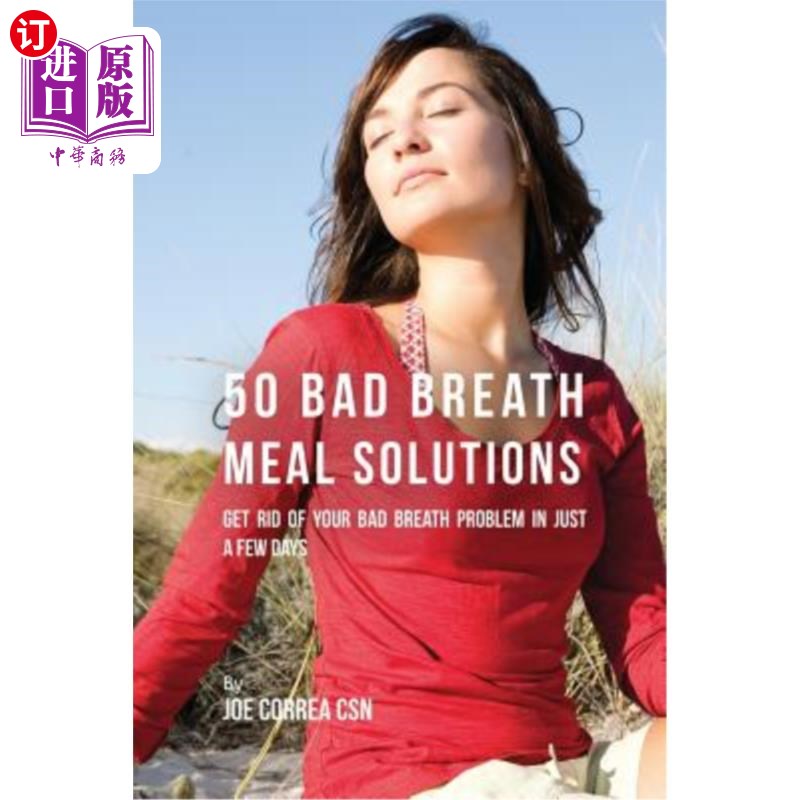 海外直订医药图书50 Bad Breath Meal Solutions: Get Rid of Your Bad Breath Problem in Just a Few D 50种口臭食物解决方