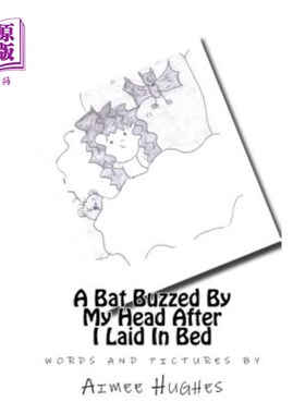 海外直订A Bat Buzzed By My Head After I Laid In Bed 我躺在床上后，一只蝙蝠嗡嗡地从我头上飞过