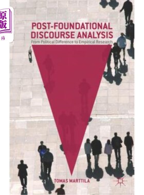 海外直订Post-Foundational Discourse Analysis: From Political Difference to Empirical Res 后基础话语分析：从政治差异