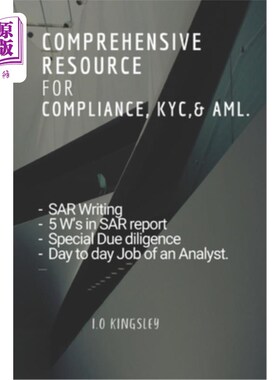 海外直订Comprehensive Resource for Compliance, KYC,& AML.: A Future - Proofing Guide! 合规、KYC和AML综合资源。：一