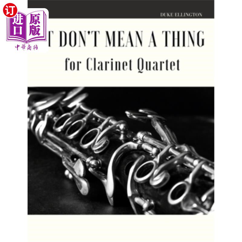 海外直订It Don't Mean a Thing for Clarinet Quartet 这对单簧管四重奏毫无意义
