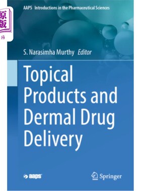 海外直订Topical Products and Dermal Drug Delivery 局部产品和皮肤药物输送