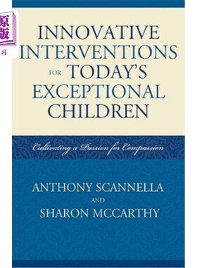 海外直订Innovative Interventions for Today's Exceptional Children: Cultivating a Passion 当今特殊儿童的创新干预:培