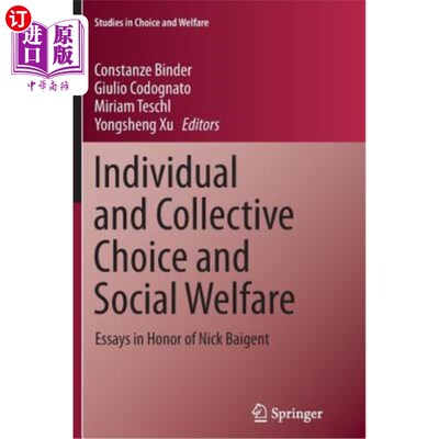 海外直订Individual and Collective Choice and Social Welfare: Essays in Honor of Nick Bai 个人和集体选择与社会福利：
