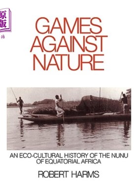 海外直订Games Against Nature: An Eco-Cultural History of the Nunu of Equatorial Africa 对抗自然的游戏：赤道非洲努努