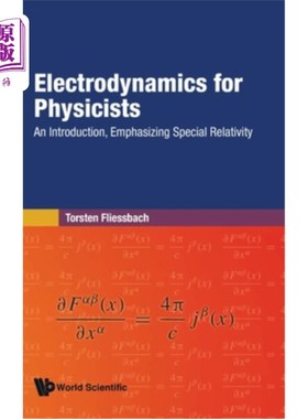 海外直订Electrodynamics for Physicists: An Introduction, Emphasizing Special Relativity 物理学家的电动力学导论，强