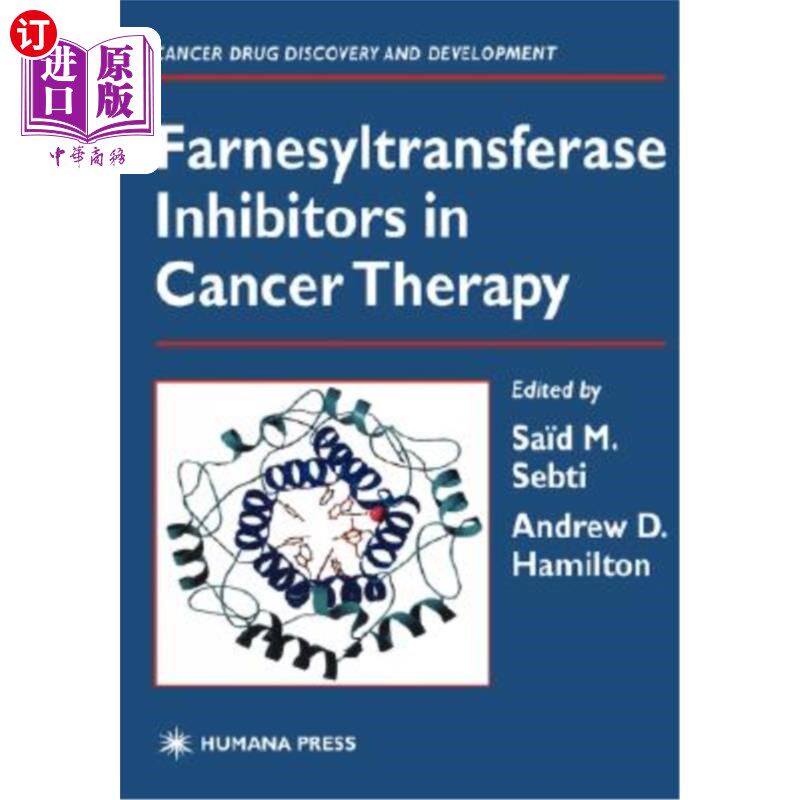 海外直订医药图书Farnesyltransferase Inhibitors in Cancer Therapy 法尼基转移酶抑制剂在癌症治疗中的应用