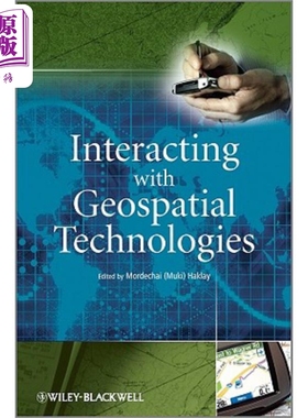 现货 地理空间技术结合 Interacting With Geospatial Technologies Muki Haklay 英文原版 中商原版