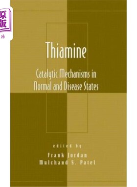 海外直订Thiamine: Catalytic Mechanisms in Normal and Disease States 硫胺：正常和疾病状态下的催化机制
