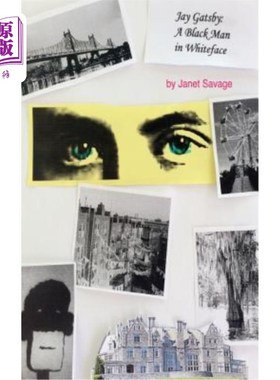 海外直订Jay Gatsby: A Black Man in Whiteface 杰伊·盖茨比：一个白人黑人