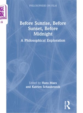 海外直订Before Sunrise, Before Sunset, Before Midnight: A Philosophical Exploration 日出之前，日落之前，午夜之前:哲