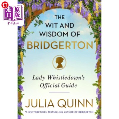 海外直订The Wit and Wisdom of Bridgerton: Lady Whistledown's Official Guide 《布里杰顿的机智与智慧:惠斯顿夫人的官方
