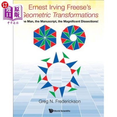 海外直订Ernest Irving Freese's Geometric Transformations: The Man, the Manuscript, the M 欧内斯特·欧文·弗里斯的几何