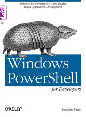 海外直订Windows Powershell for Developers: Enhance Your Productivity and Enable Rapid Ap Windows Po
