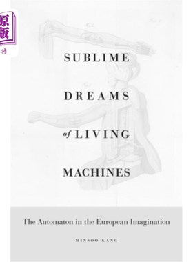 海外直订Sublime Dreams of Living Machines: The Automaton in the European Imagination 生命机器的崇高梦想:欧洲想象中