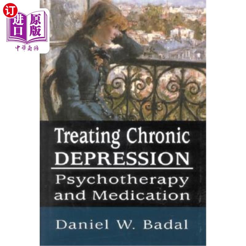 海外直订医药图书Treating Chronic Depression: Psychotherapy and Medication 治疗慢性抑郁症:心理治疗和药物治疗