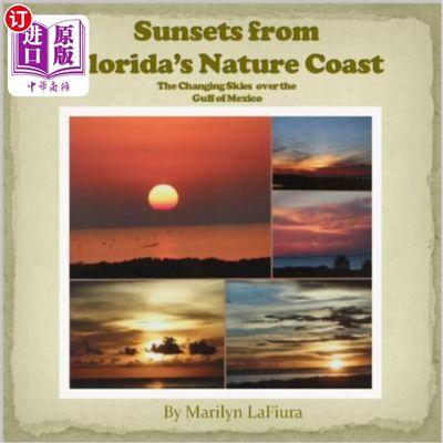 海外直订Sunsets from Florida's Nature Coast: The Changing Skies over the Gulf of Mexico 来自佛罗里达自然海岸的日落: