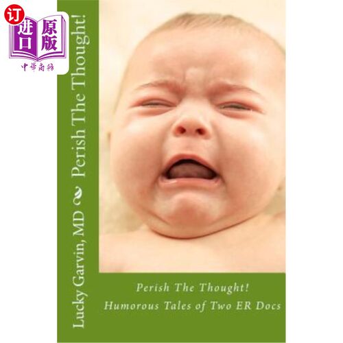 海外直订Perish The Thought!: Humorous Tales of Two ER Docs 消灭思想！：两位急诊医生的幽默故事