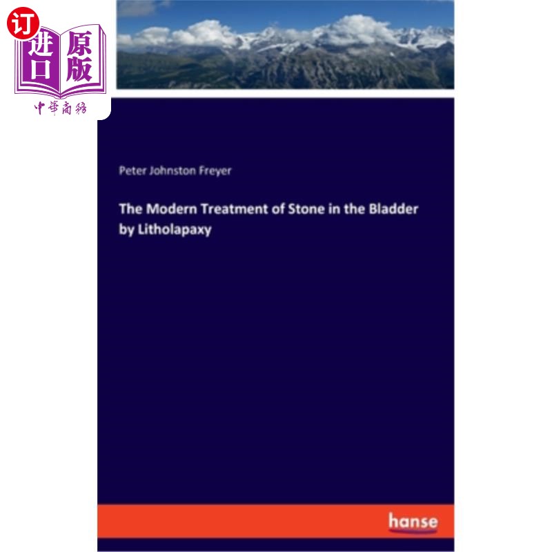 海外直订医药图书The Modern Treatment of Stone in the Bladder by Litholapaxy 膀胱结石的现代碎石治疗
