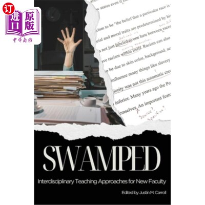 海外直订Swamped: Interdisciplinary Teaching Approaches for New Faculty 淹没：新教师的跨学科教学方法