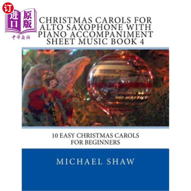 海外直订Christmas Carols For Alto Saxophone With Piano Accompaniment Sheet Music Book 4: 圣诞颂歌中音萨克斯与钢琴伴