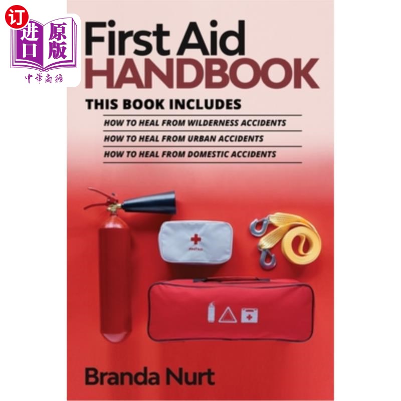 海外直订医药图书First Aid Handbook: This book includes: How to Heal from Wilderness Accidents +  急救手册：这本书包