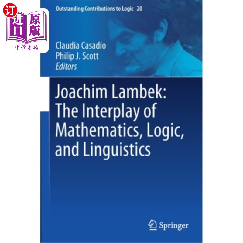 海外直订Joachim Lambek: The Interplay of Mathematics, Logic, and Linguistics 约阿希姆·兰贝克:数学、逻辑学和语言学的