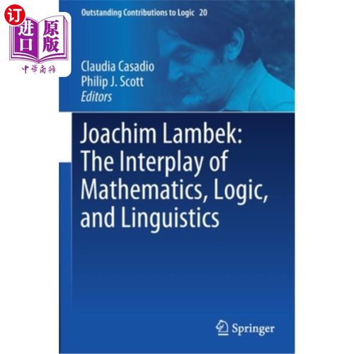 海外直订Joachim Lambek: The Interplay of Mathematics, Logic, and Linguistics 约阿希姆·兰贝克:数学、逻辑学和语言学的