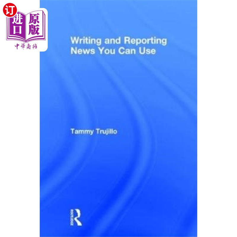 海外直订Writing and Reporting News You Can Use 写作和报道你可以使用的新闻