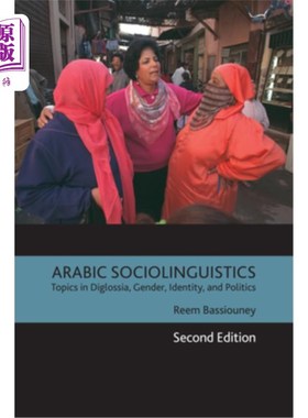 海外直订Arabic Sociolinguistics: Topics in Diglossia, Gender, Identity, and Politics, Se 阿拉伯社会语言学：专题在di