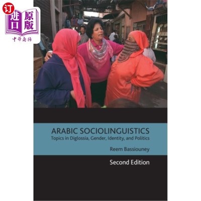 海外直订Arabic Sociolinguistics: Topics in Diglossia, Gender, Identity, and Politics, Se 阿拉伯社会语言学：专题在di