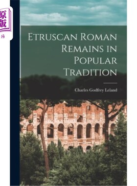海外直订Etruscan Roman Remains in Popular Tradition 伊特鲁里亚罗马遗迹的流行传统