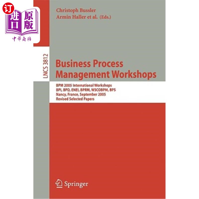 海外直订Business Process Management Workshops: Bpm 2005 International Workshops, Bpi, Bp 业务流程管理研讨会: