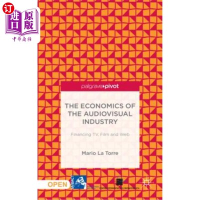 海外直订The Economics of the Audiovisual Industry: Financing Tv, Film and Web 视听产业的经济学:电视、电影和融资