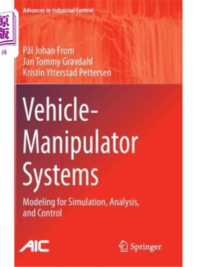 海外直订Vehicle-Manipulator Systems: Modeling for Simulation, Analysis, and Control 车辆-机械手系统:仿真、分析和控