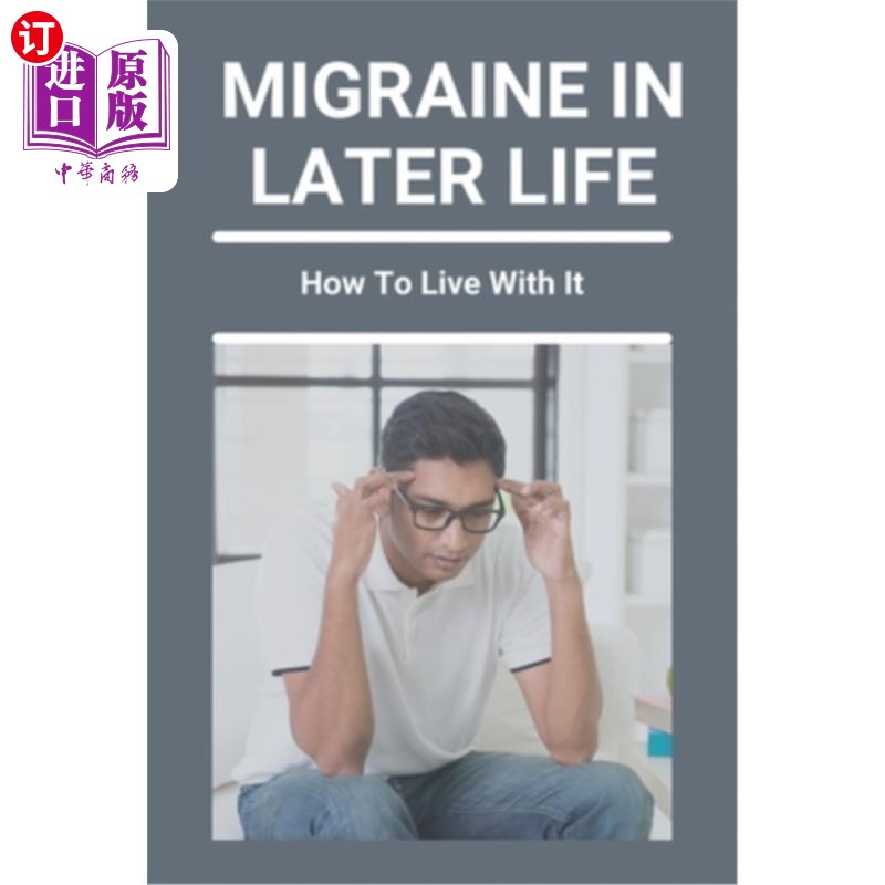 海外直订医药图书Migraine In Later Life: How To Live With It: What To Do When A Migraine Hits 晚年偏头痛：如何应对：