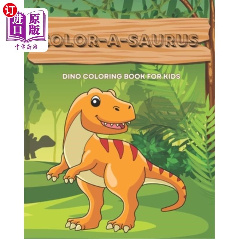 海外直订Color-A-Saurus: A Dinosaur Coloring Book: Each page features a different dinosau 彩色龙：恐龙着色书：每一页