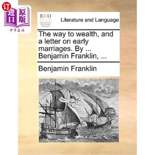 Way Franklin 和 Early Benjamin Letter 关于早婚 Wealth ... and 致富之路 Marriages. 海外直订The