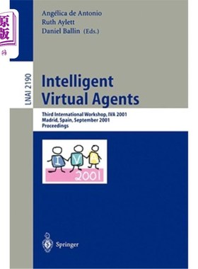 海外直订Intelligent Virtual Agents: Third International Workshop, Iva 2001, Madrid, Spai 智能虚拟代理:第三届国际研讨会