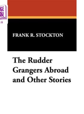 海外直订The Rudder Grangers Abroad and Other Stories 鲁德尔·格兰杰在国外和其他故事