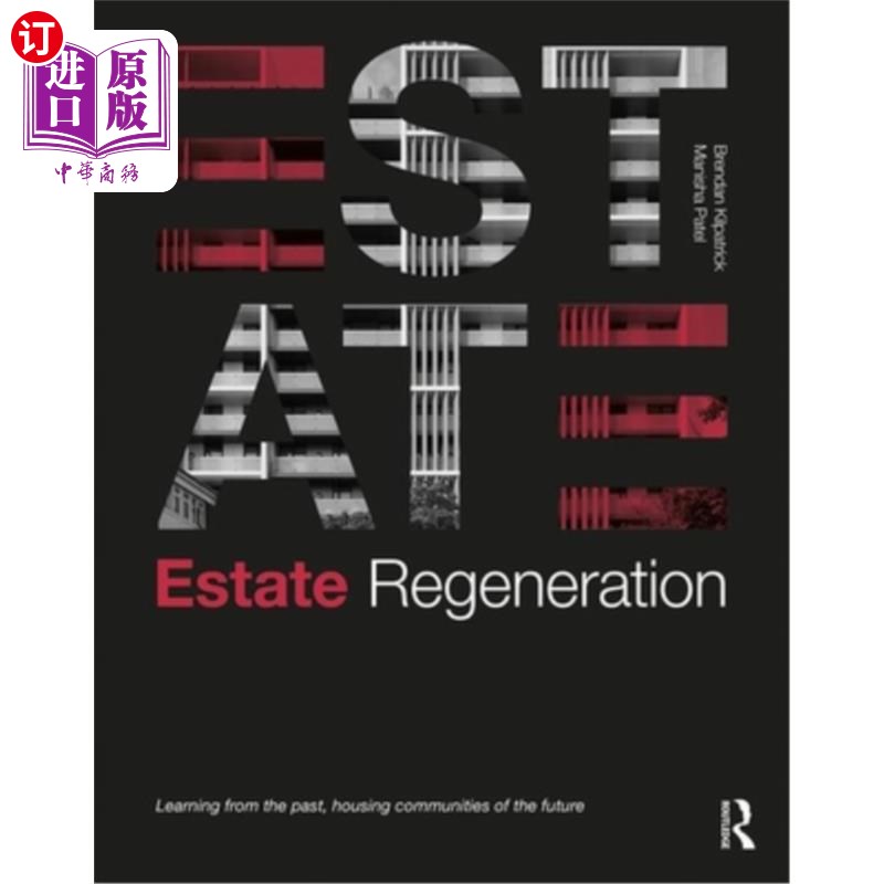 海外直订Estate Regeneration: Learning from the Past, Housing Communities of the Future 地产更新:从过去学习，面向未