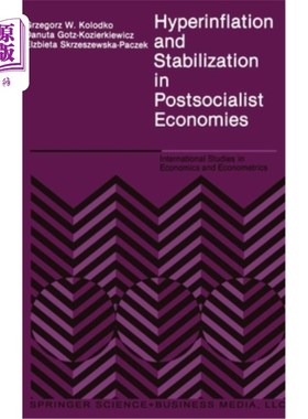 海外直订Hyperinflation and Stabilization in Postsocialist Economies 后社会主义经济中的恶性通货膨胀与稳定