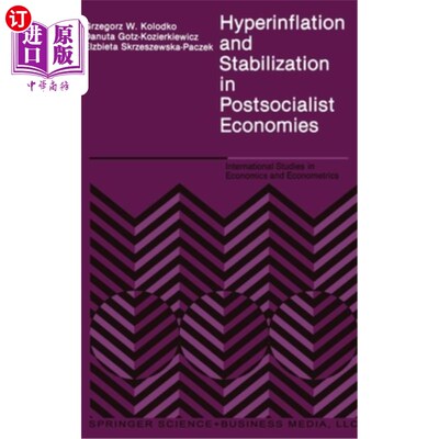 海外直订Hyperinflation and Stabilization in Postsocialist Economies 后社会主义经济中的恶性通货膨胀与稳定