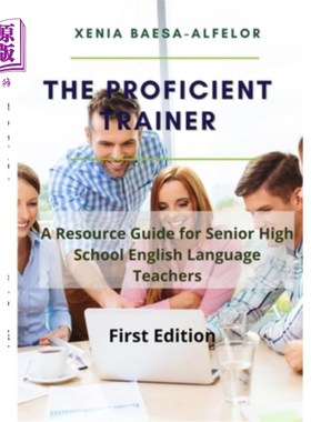 海外直订The Proficient Trainer: A Resource Guide for Senior High School English Teachers 熟练的培训师：高中英语教师