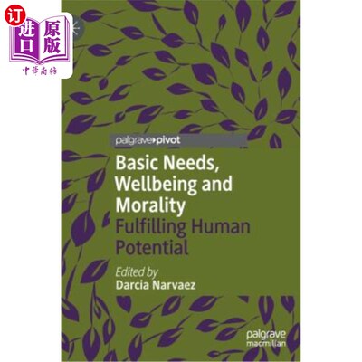海外直订Basic Needs, Wellbeing and Morality: Fulfilling Human Potential 基本需求、幸福与道德：实现人类潜能